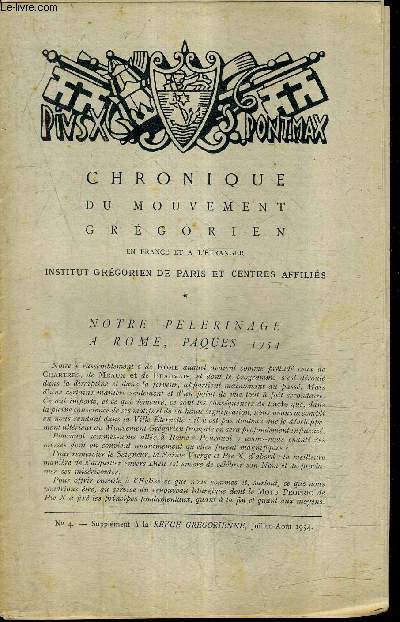 CHRONIQUE DU MOUVEMENT GREGORIEN N4 SUPPLEMENT A LA REVUE GREGORIENNE JUILLET AOUT 1954 - Notre plerinage a rome paques 1954 - deo gratias alleluia alleluia - sessions grgoriennes sessions ward t 1954 - runion d'tudes liturgie et chant d'glise etc