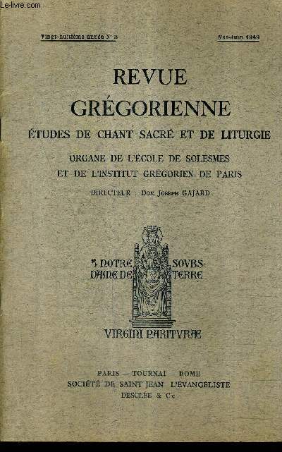 REVUE GREGORIENNE ETUDES DE CHANT SACRE ET DE LITURGIE N3 28E ANNEE MAI JUIN 1949 / Le centenaire de la naissance de dom mocquereau - l'encyclique mediator dei sur la sainte liturgie - les chants de la messe aux VIIIe et IXe sicles - modes intenses .