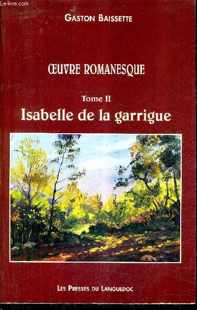 OEUVRE ROMANESQUE - TOME 2 : ISABELLE DE LA GARRUGUE.