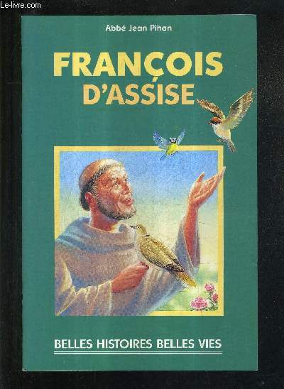 FRANCOIS D'ASSISE - COLLECTION BELLES HISTOIRES BELLES VIES N°11.