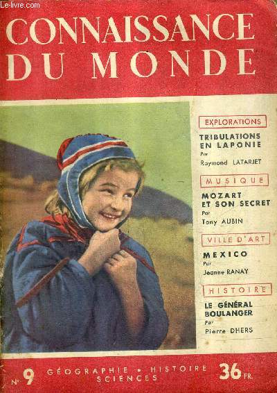 CONNAISSANCE DU MONDE N9 - tribulations en laponie par Latarjet - Mozart et son secret par Aubin - Mexico-mexico 1519-1947 par Ranay - Le gnral Boulanger par Dhers .