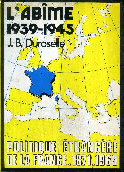 L'ABIME 1939-1945 - COLLECTION POLITIQUE ETRANGERE DE LA FRANCE 1871-1969.
