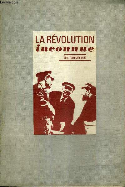 LA REVOLUTION INCONNUE - SUITE ICONOGRAPHIQUE.