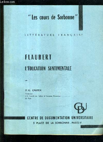 FLAUBERT L'EDUCATION SENTIMENTALE - LES COURS DE SORBONNE - LITTERATURE FRANCAISE.