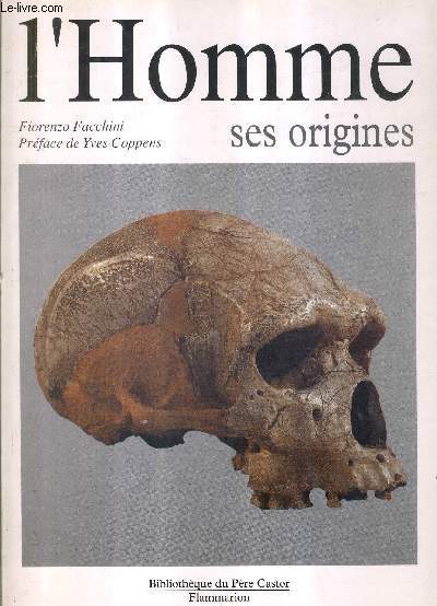 L'HOMME SES ORIGINES - INTRODUCTION A LA PALEOANTHROPOLOGIE.