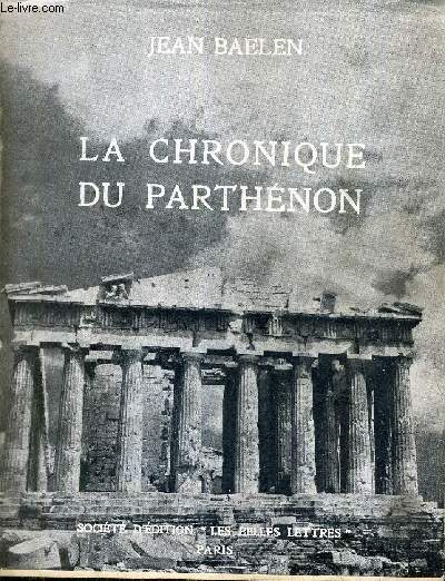 LA CHRONIQUE DU PARTHENON - GUIDE HISTORIQUE DE L'ACROPOLE.