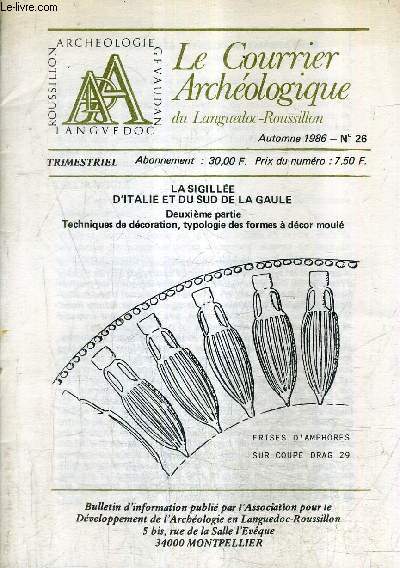 LE COURRIER ARCHEOLOGIQUE DU LANGUEDOC ROUSSILLON N26 AUTOMNE 1986 / la sigille d'italie et du sud de la gaule 2e partie techniques de dcoration typologie des formes  dcor moul .