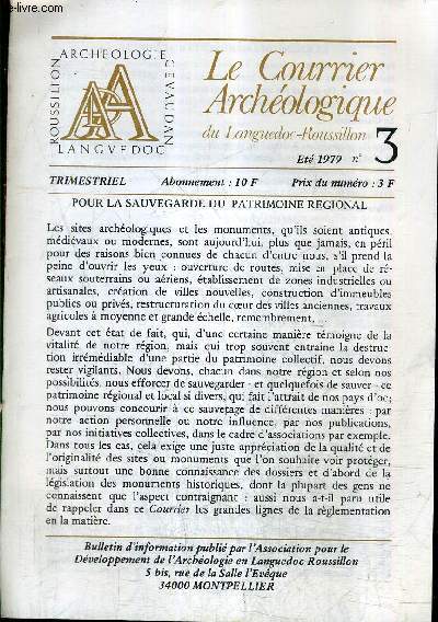 LE COURRIER ARCHEOLOGIQUE DU LANGUEDOC ROUSSILLON N3 ETE 1979 - pour la sauvegarde du patrimoine regional - le rgime des monuments historiques - les objets mobiliers etc.