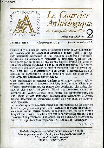 LE COURRIER ARCHEOLOGIQUE DU LANGUEDOC ROUSSILLON N2 PRINTEMPS 1979 - expositions archologiques - stages de fouilles en languedoc roussillon t 1979 - protohistoire - fouilles sous marines etc.