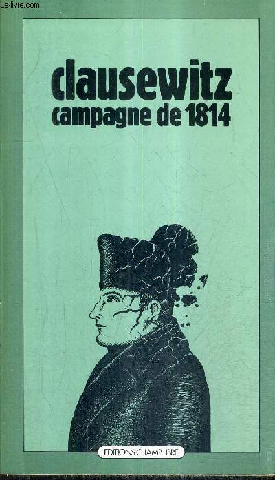 CLAUSEWITZ CAMPAGNE DE 1814.