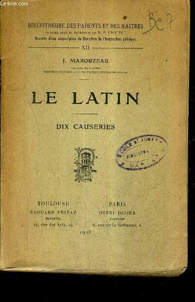 LE LATIN - DIX CAUSERIES - COLLECTION BIBLIOTHEQUE DES PARENTS ET DES MAITRES NXII .