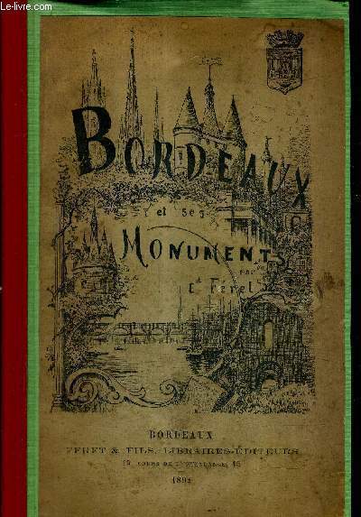 ESSAI SUR LA VILLE DE BORDEAUX ET SES MONUMENTS - EXTRAIT DE LA STATISTIQUE GENERALE DE LA GIRONDE.