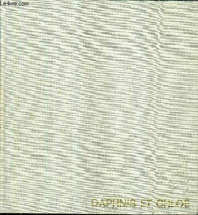 LES AMOURS PASTORALES DE DAPHNIS ET CHLOE / COLLECTION LES PEINTRES DU LIVRE.