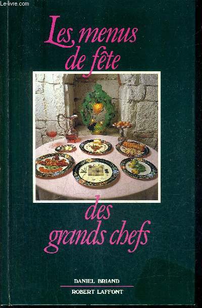 LES MENUS DE FETE DES GRANDS CHEFS.