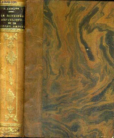 LA DEUXIEME REPUBLIQUE ET LE SECOND EMPIRE / COLLECTION L'HISTOIRE DE FRANCE RACONTEE A TOUS / 2E EDITION.