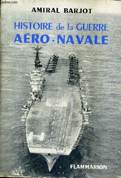 HISTOIRE DE LA GUERRE AERO NAVALE.