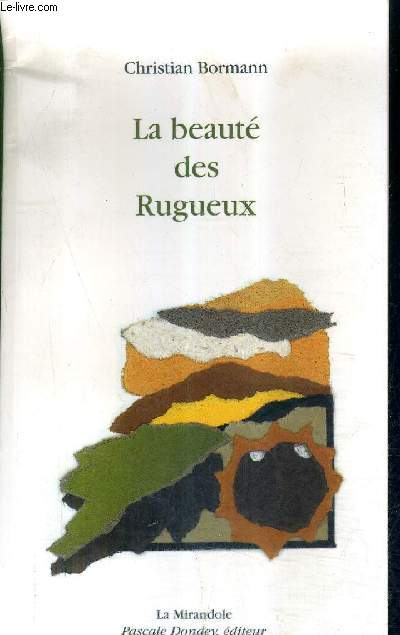 LA BEAUTE DES RUGUEUX / COLLECTION LA MARANDOLE.