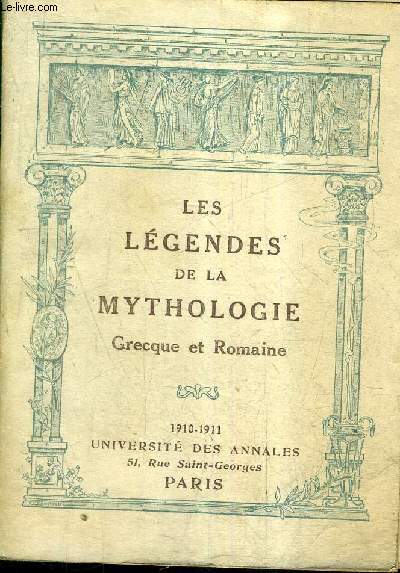 LES LEGENDES DE LA MYTHOLOGIE GRECQUE ET ROMAINE.