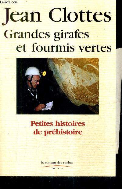 GRANDES GIRAFES ET FOURMIS VERTES - PETITES HISTOIRES DE PREHISTOIRE.