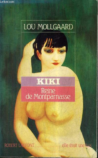 KIKI REINE DE MONTPARNASSE / COLLECTION ELLE ETAIT UNE FOIS + ENVOI DE L'AUTEUR