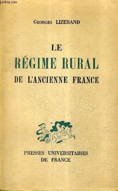 LE REGIME RURAL DE L'ANCIENNE FRANCE.
