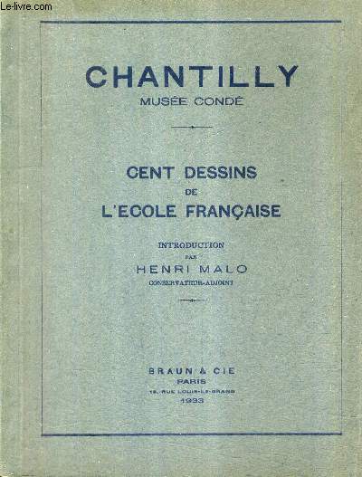 CHANTILLY MUSEE CONDE - CENT DESSINS DE L'ECOLE FRANCAISE.