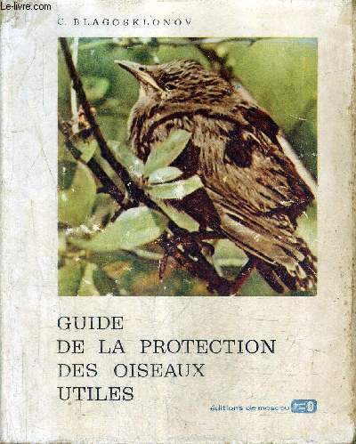 GUIDE DE LA PROTECTION DES OISEAUX UTILES .