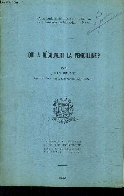 QUI A DECOUVERT LA PENICILLINE - CONTRIBUTIONS DE L'INSTITUT BOTANIQUE DE L'UNIVERSITE DE MONTREAL N3.