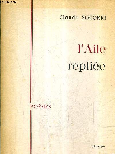 L'AILE REPLIEE - POEMES.
