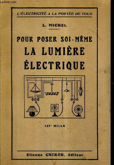 POUR POSER SOI MEME LA LUMIERE ELECTRIQUE / COLLECTION L'ELECTRICITE A LA PORTEE DE TOUS.