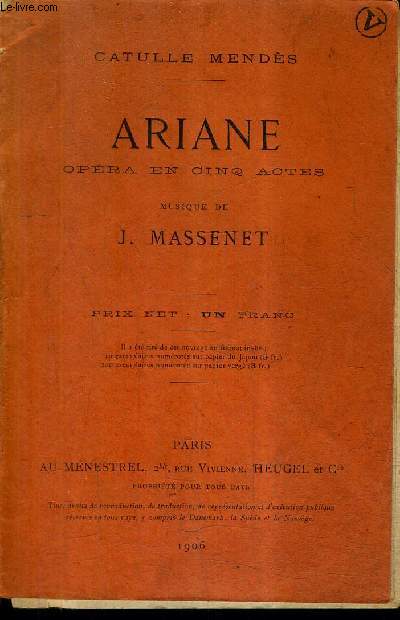 ARIANE OPERA EN CINQ ACTES - MUSIQUE DE J.MASSENET.