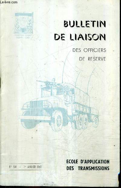 BULLETIN DE LIASON DES OFFICIERS DE RESERVE N54 1ER JANVIER 1961 - le dcryptement des hieroglyphes gyptiens - notre essor foudroyant en lectrinique - la liaison montargis le valdahon - l'opration jumelles etc.