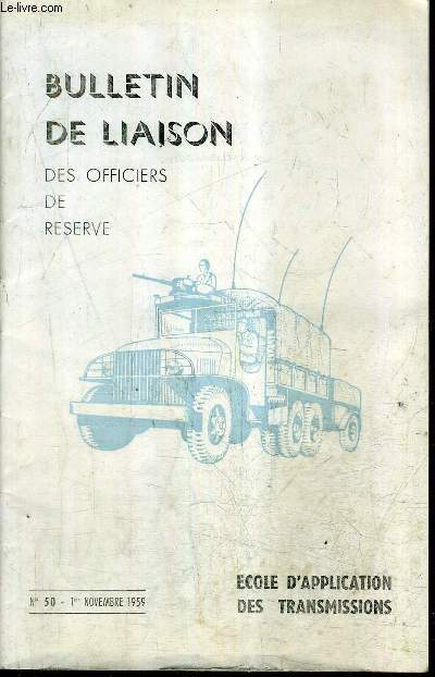 BULLETIN DE LIAISON DES OFFICIERS DE RESERVE N50 1ER NOVEMBRE 1959 - la division d'infanterie partiellement motorise - l'arme allemande - citations d'officiers en algrie - la rorganisation du cours par correspondance etc.