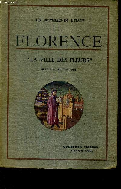 FLORENCE EGLISES PALAIS OEUVRES D'ART MANUEL POUR LES ETUDIANTS ET LES TOURISTES - LES MERVEILLES DE L'ITALIE - COLLECTION MEDICIS.