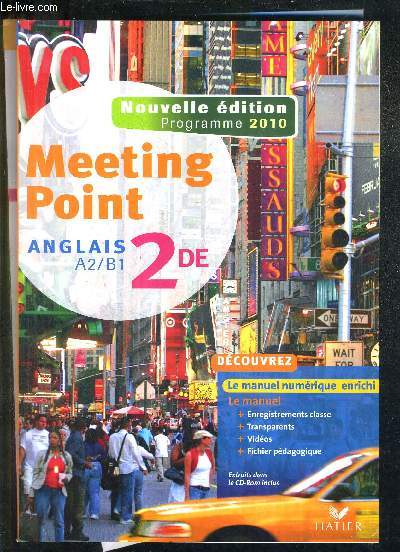 MEETING POINT 2DE ANGLAIS A2/B1 - NOUVELLE EDITION PROGRAMME 2010 - SPECIMEN - MANUEL + UN CD ROM PC DE DEMONSTRATION .