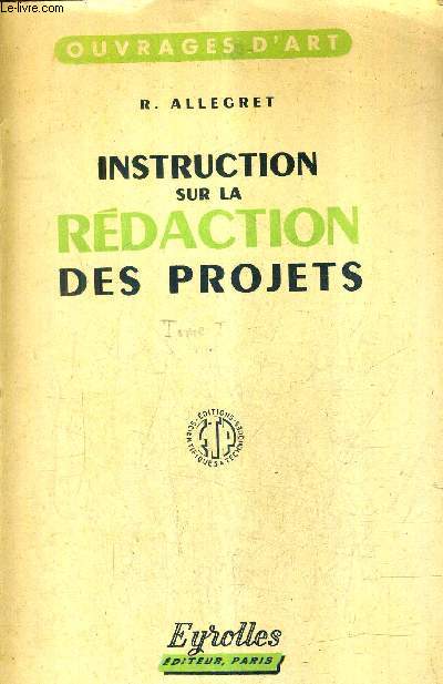 INSTRUCTION SUR LA REDACTION DES PROJETS / COLLECTION OUVRAGES D'ART - 10E EDITION.