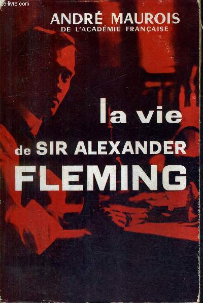 LA VIE DE SIR ALEXANDER FLEMING.
