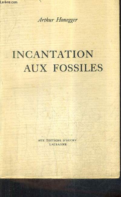 INCANTATION AUX FOSSILES / COLLECTION NOTRE SIECLE .