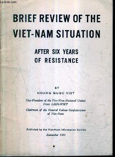 BRIEF REVIEW OF THE VIET NAM SITUATION - AFTER SIX YEARS OF RESISTANCE.