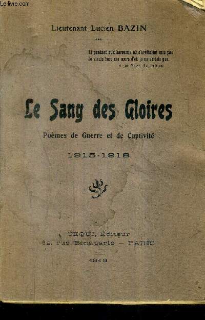 LE SANG DES GLOIRES - POEMES DE GUERRE ET DE CAPTIVITE 1915-1918 + ENVOI DE L'AUTEUR.