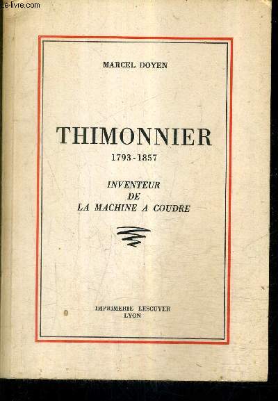 THIMONNIER 1793-1857 INVENTEUR DE LA MACHINE A COUDRE.