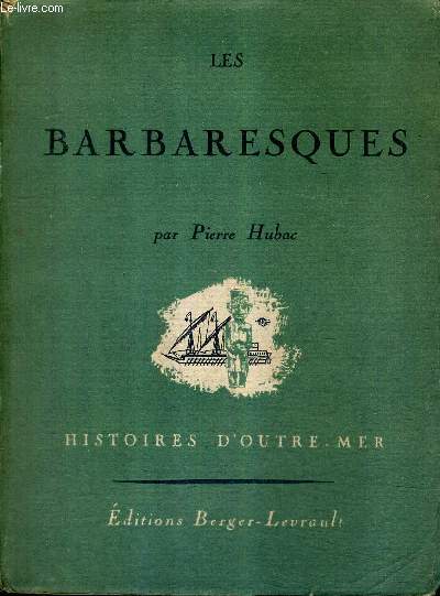 LES BARBARESQUES - COLLECTION HISTOIRES D'OUTRE MER.