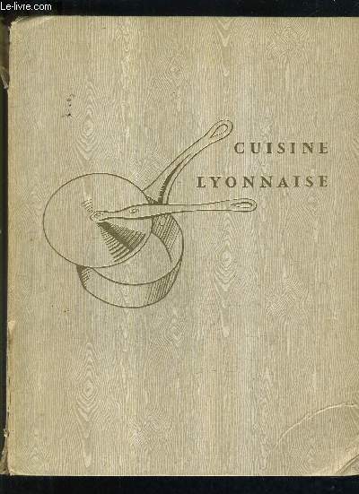 CUISINE LYONNAISE - saucisson de lyon - cervelas truff et pistach - boudin au von rouge andouillette - graton de gueues d'crevisses beurre d'crevisses - les grenouilles provencales - matelote d'anguille - crpes vonassiennes - quelques menus etc.