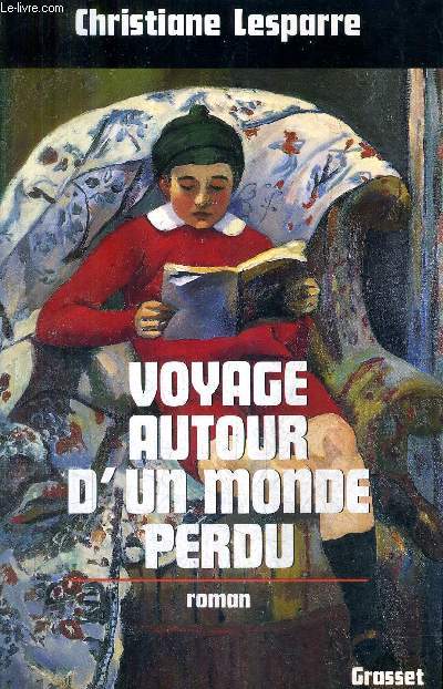 VOYAGE AUTOUR D'UN MONDE PERDU - ROMAN.
