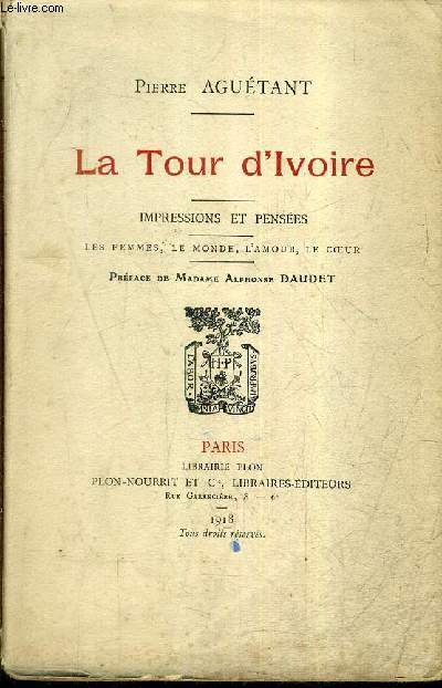 LA TOUR D'IVOIRE - IMPRESSIONS ET PENSEES - LES FEMMES LE MONDE L'AMOUR LE COEUR.