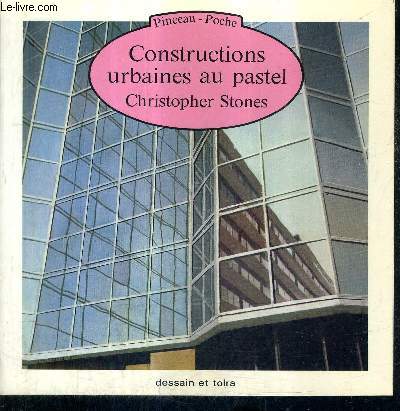 CONSTRUCTIONS URBAINES AU PASTEL / COLLECTION PINCEAU POCHE.