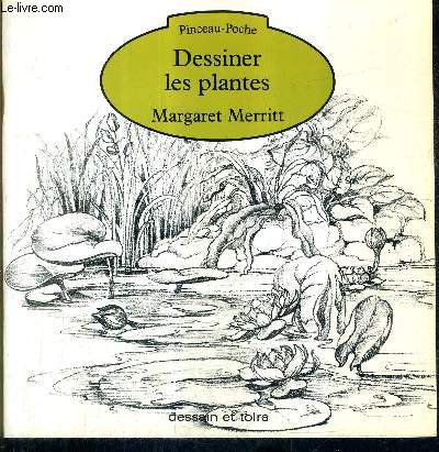 DESSINER LES PLANTES / COLLECTION PINCEAU POCHE.