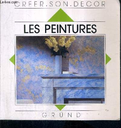 LES PEINTURES - COLLECTION CREER SON DECOR.