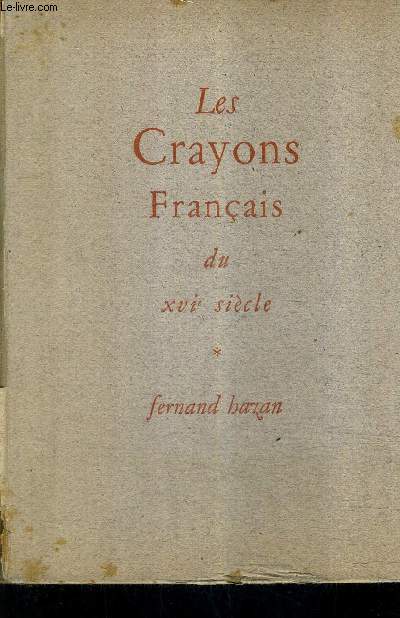 LES CRAYONS FRANCAIS DU XVIE SIECLE.