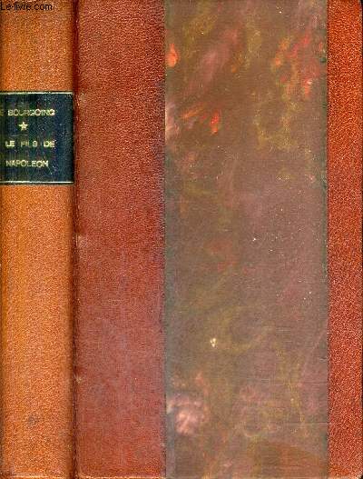 LE FILS DE NAPOLEON - ROI DE ROME - PRINCE DE PARME - DUC DE REICHSTADT 20 MARS 1811 22 JUILLET 1832 / COLLECTION BIBLIOTHEQUE HISTORIQUE.